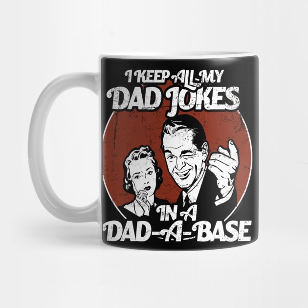 I Keep My Dad Jokes in a Dad-A-Base Funny by NerdShizzle